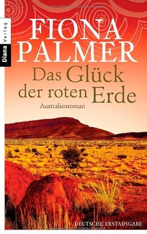 Seller image for Das Glck der roten Erde: Australienroman for sale by Gabis Bcherlager