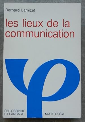 Image du vendeur pour Les lieux de la communication. mis en vente par Librairie les mains dans les poches