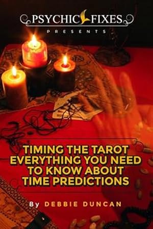 Image du vendeur pour Timing the Tarot : Everything You Need to Know About Time Predictions mis en vente par GreatBookPrices