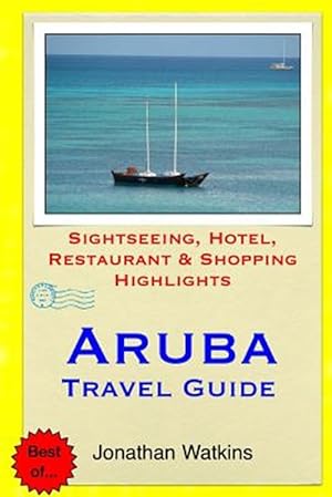 Seller image for Aruba Travel Guide : Sightseeing, Hotel, Restaurant & Shopping Highlight for sale by GreatBookPrices