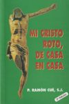 Seller image for MI CRISTO ROTO DE CASA EN CASA for sale by Agapea Libros