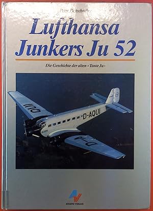 Image du vendeur pour Lufthansa Junkers Ju 52, Die Geschichte der alten Tante Ju mis en vente par biblion2