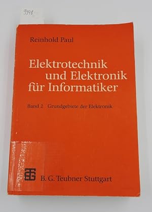 Elektrotechnik und Elektronik für Informatiker. Band2: Grundgebiete der Elektronik