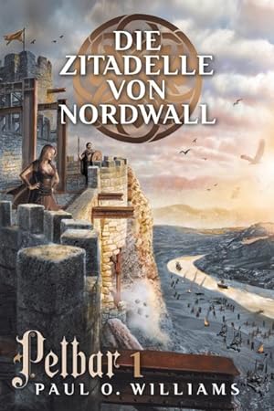Seller image for Pelbar-Zyklus: Die Zitadelle von Nordwall : Band 1 von 7 Bnden for sale by AHA-BUCH GmbH