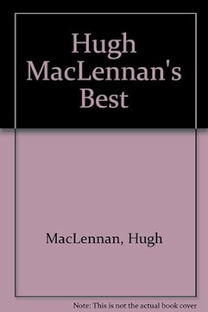 Seller image for Best of Hugh MacLennan for sale by WeBuyBooks