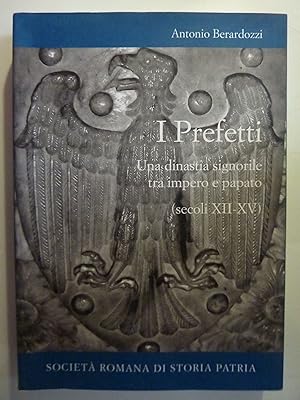 Seller image for I PREFETTI Una dinastia signorile tra impero e papato ( secoli XII - XIV ) for sale by Historia, Regnum et Nobilia