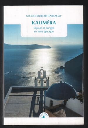 Kalimera : Séjours et songes en terre grecque