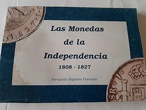 LAS MONEDAS DE LA INDEPENDENCIA 1808 - 1827