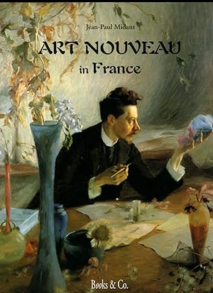 Image du vendeur pour Art Nouveau in France mis en vente par Little Stour Books PBFA Member