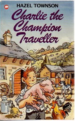 Seller image for Charlie the Champion Traveller for sale by The Children's Bookshop
