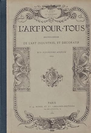 L'art pour tous. Encyclopédie de l'art industriel et décoratif. Dix-neuvième année 1880.