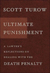 Imagen del vendedor de Turow, Scott | Ultimate Punishment: A Lawyer's Reflections on Dealing with the Death Penalty | Signed First Edition Copy a la venta por VJ Books