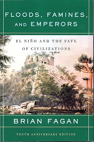 Seller image for Floods, Famines, and Emperors: El Nino and the Fate of Civilizations - 2009 - 10th Anniversary Edition for sale by Artifacts eBookstore