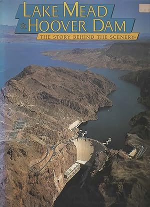 Seller image for LAKE MEAD & HOOVER DAM The Story Behind the Scenery for sale by The Reading Well Bookstore
