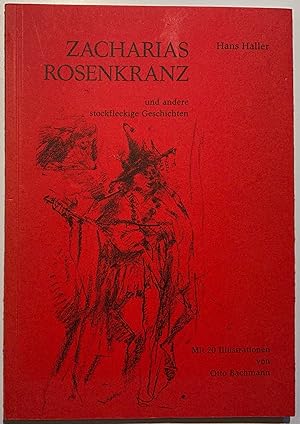 Zacharias Rosenkranz und andere stockfleckige Geschichten. Mit 20 Illustrationen von Otto Bachmann.