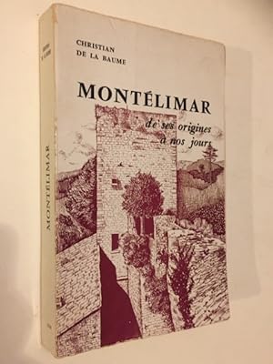 Seller image for Montlimar de ses origines  nos jours for sale by Librairie Axel Benadi