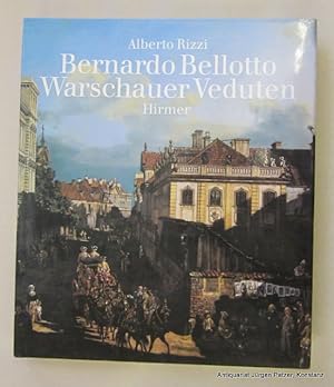 Seller image for Bernardo Bellotto: Warschauer Veduten. Aus dem Italienischen von Alexandra Krause u. Veronika Birbaumer. Mnchen, Hirmer, 1991. Gr.-4to. Mit zahlreichen, teils ganz- oder doppelseitigen u. farbigen Abbildungen. 165 S. Or.-Lwd. mit Schutzumschlag. (ISBN 3777456608). for sale by Jrgen Patzer