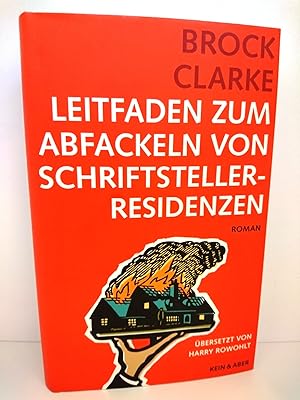 Seller image for Leitfaden zum Abfackeln von Schriftstellerresidenzen Roman for sale by Antiquariat Bcherwurm