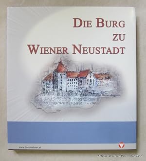 Imagen del vendedor de Die Burg zu Wiener Neustadt. Wien, Bundesministerium fr Landesverteidigung, (2005). Kl.-4to. Mit zahlreichen, teils farbigen Abbildungen. 147 S., 1 Bl. Or.-Lwd. mit Schutzumschlag. a la venta por Jrgen Patzer