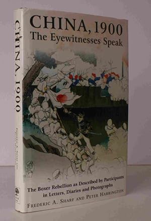 Immagine del venditore per China, 1900: The Eyewitnesses Speak. The Experience of Westerners in China during the Boxer Rebellion, as described by Participants in Letters, Diaries and Photographs. NEAR FINE COPY IN UNCLIPPED DUSTWRAPPER venduto da Island Books