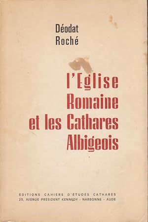 L'Église romaine et les cathares Albigeois. Éditions cahiers d'études cathares.