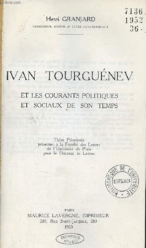 Seller image for Ivan Tourgunev et les courants politiques et sociaux de son temps - Thse principale prsente  la facult des lettres de l'Universit de Paris pour le Doctorat es lettres - (photocopie). for sale by Le-Livre