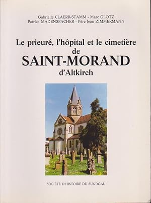 Seller image for Le prieur, l'hpital et le cimetire de Saint-Morand d'Altkirch for sale by Librairie du Bacchanal