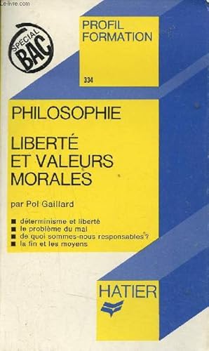 Image du vendeur pour Philosophie libert et valeurs morales - Spcial bac - Collection Profil formation n334. mis en vente par Le-Livre