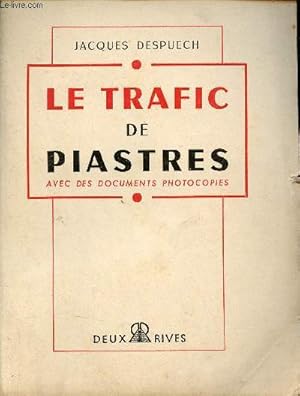 Seller image for Le trafic de piastres avec des documents photocopis. for sale by Le-Livre