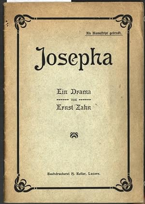 Josepha : Ein Drama. [Als Manuskript gedruckt]. von Ernst Zahn.