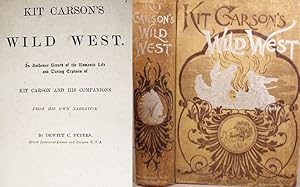 Image du vendeur pour Kit Carson's Wild West / An Authentic Record Of The Romantic Life And Daring Exploits Of / Kit Carson And His Companions / From His Own Narrative mis en vente par Watermark West Rare Books