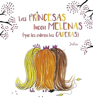 Las princesas lucen melenas (que les cubren las caderas)