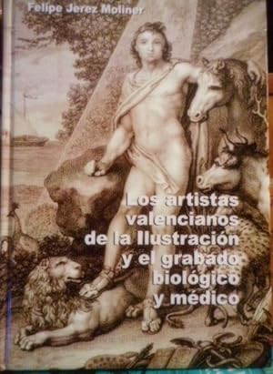 LOS ARTISTAS VALENCIANOS DE LA ILUSTRACIÓN Y EL GRABADO BIOLÓGICO Y MÉDICO