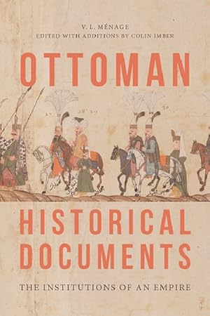 Image du vendeur pour Ottoman Historical Documents : The Institutions of an Empire mis en vente par GreatBookPrices