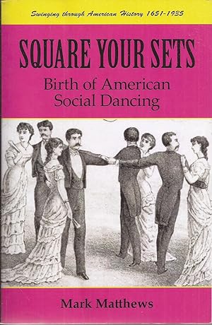 Square Your Sets: Birth of American Social Dancing (signed)