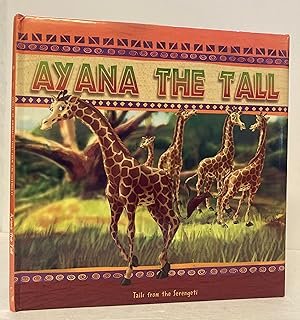 Seller image for Ayana the Tall, Tails From the Serengeti for sale by Peninsula Books