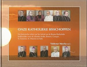 Onze Katholieke bisschoppen: een historische schets van het beleid van de Rooms-Katholieke kerkho...