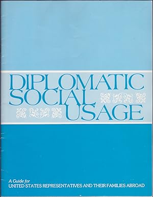 Imagen del vendedor de Diplomatic Social Usage / Social Usage Abroad: A Guide for United States Representatives and Their Families Abroad a la venta por Books of the World