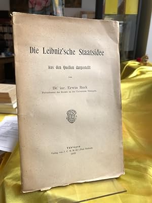 Bild des Verkufers fr Die Leibniz'sche Staatsidee. Aus den Quellen dargestellt. zum Verkauf von Antiquariat Thomas Nonnenmacher