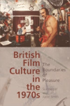 Bild des Verkufers fr British Film Culture in the 1970's : The Boundaries of Pleasure zum Verkauf von GreatBookPrices