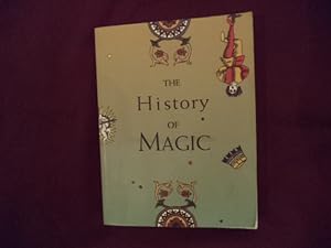 Seller image for The History of Magic. A Catalogue of Sorcery, Witchcraft, and the Occult. for sale by BookMine