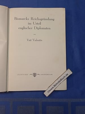 Bismarcks Reichsgründung im Urteil englischer Diplomaten.