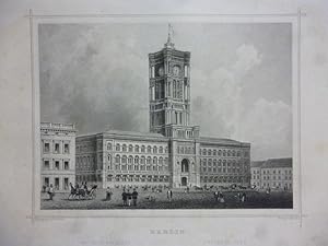 Orig. Stahlstich: Berlin Das neue Rathaus Stahlst. v. J. Keller n. Ludw. Rohbock