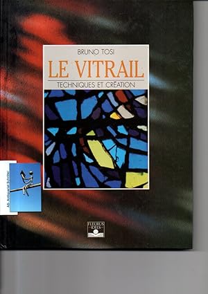 Imagen del vendedor de Le Vitrail. Techniques et cration. Photos Bruno Tosi et Francois David. a la venta por Antiquariat Schrter -Uta-Janine Strmer