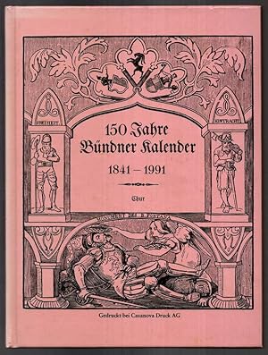 Imagen del vendedor de 150 Jahre Bndner Kalender. Jubilumsausgabe 1991. a la venta por Antiquariat Dennis R. Plummer