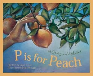 Seller image for P Is for Peach: A Georgia Alphabet (Hardback or Cased Book) for sale by BargainBookStores