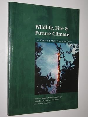 Wildlife, Fire and Future Climate : A Forest Ecosystem Analysis