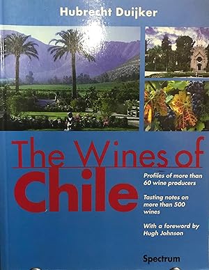 Seller image for The wines of Chile. Profiles of more than 60 wine producers. Tasting notes on more than 500 wines. With a fareword by Hugh Johnosn for sale by Librera Monte Sarmiento