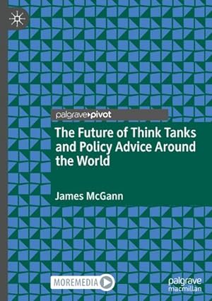 Imagen del vendedor de The Future of Think Tanks and Policy Advice Around the World a la venta por AHA-BUCH GmbH