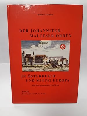 Seller image for Der Johanniter-Malteser Orden in sterreich und Mitteleuropa. 850 Jahre gemeinsamer Geschichte Band III. for sale by Antiquariat Buchkauz